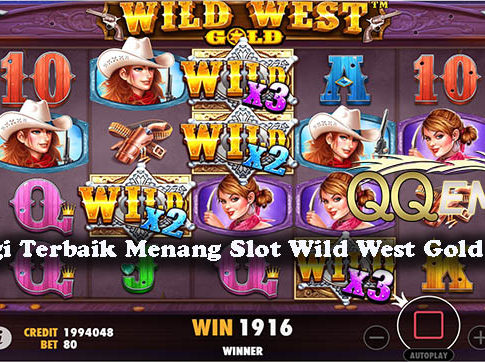 Strategi Terbaik Menang Slot Wild West Gold Online